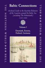 9789004164291-9004164294-Baltic Connections (3 Vols.): Archival Guide to the Maritime Relations of the Countries Around the Baltic Sea (Including the Netherlands) 1450-1800 (Northern World)