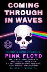 9781939751256-193975125X-Coming Through in Waves: Crime Fiction Inspired by the Songs of Pink Floyd (Gutter Books Rock Anthology Series)