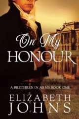 9780996575492-0996575499-On My Honour: A Traditional Regency Romance (Brethren in Arms)