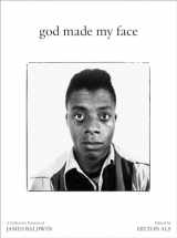 9781954947092-1954947097-God Made My Face: A Collective Portrait of James Baldwin