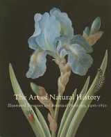 9780300160246-0300160240-The Art of Natural History: Illustrated Treatises and Botanical Paintings, 1400-1850 (Studies in the History of Art Series)