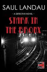 9780989763707-0989763706-Stark in the Bronx: A Detective Novel