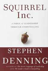 9780787973711-0787973718-Squirrel Inc.: A Fable of Leadership Through Storytelling