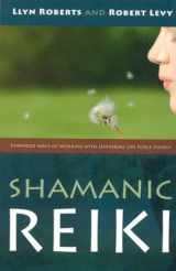 9781846940378-1846940370-Shamanic Reiki: Expanded Ways of Working with Universal Life Force Energy