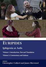 9781911226475-1911226479-Euripides: Iphigenia at Aulis: Volume 1: Introduction, Text and Translation; Volume 2: Commentary and Indexes (Aris & Phillips Classical Texts)