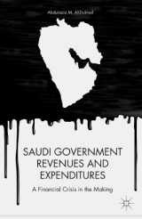 9781137346025-1137346027-Saudi Government Revenues and Expenditures: A Financial Crisis in the Making