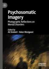 9783031227141-303122714X-Psychosomatic Imagery: Photographic Reflections on Mental Disorders