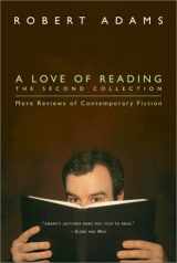 9780771006623-0771006624-A Love of Reading, The Second Collection: More Reviews of Contemporary Fiction