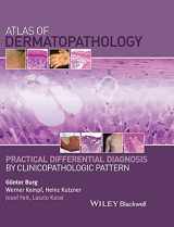 9781118658314-1118658310-Atlas of Dermatopathology: Practical Differential Diagnosis by Clinicopathologic Pattern