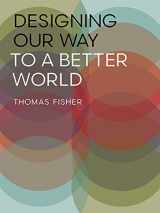 9780816698875-0816698872-Designing Our Way to a Better World