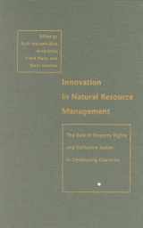 9780801871429-0801871425-Innovation in Natural Resource Management: The Role of Property Rights and Collective Action in Developing Countries (International Food Policy Research Institute)