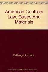 9780820559933-0820559938-American Conflicts Law: Cases And Materials