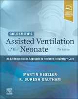 9780323761772-0323761771-Goldsmith’s Assisted Ventilation of the Neonate: An Evidence-Based Approach to Newborn Respiratory Care
