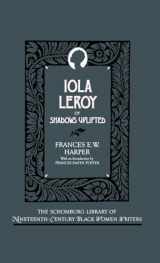 9780195052404-0195052404-Iola Leroy, or Shadows Uplifted (The ^ASchomburg Library of Nineteenth-Century Black Women Writers)