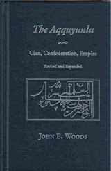 9780874805659-0874805651-The Aqquyunlu: Clan, Confederation, Empire (Revised and Expanded Edition)