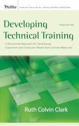 9780787988463-0787988464-Developing Technical Training: A Structured Approach for Developing Classroom and Computer-based Instructional Materials