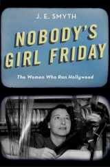 9780190840822-019084082X-Nobody's Girl Friday: The Women Who Ran Hollywood
