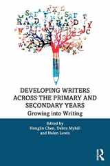 9780367893750-0367893754-Developing Writers Across the Primary and Secondary Years: Growing into Writing
