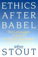 9780807014035-0807014036-Ethics After Babel: The Languages of Morals and Their Discontents