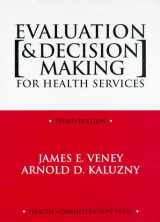 9781567930887-1567930883-Evaluation & Decision Making for Health Services, Third Edition