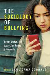 9781479803873-1479803871-The Sociology of Bullying: Power, Status, and Aggression Among Adolescents (Critical Perspectives on Youth, 7)