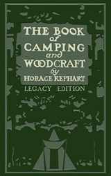 9781643890029-1643890026-The Book Of Camping And Woodcraft (Legacy Edition): A Guidebook For Those Who Travel In The Wilderness (Library of American Outdoors Classics)