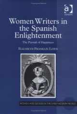 9780754639954-0754639959-Women Writers in the Spanish Enlightenment: The Pursuit of Happiness (Women and Gender in the Early Modern World)