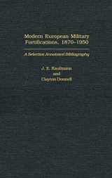 9780313316470-0313316473-Modern European Military Fortifications, 1870-1950: A Selective Annotated Bibliography (Bibliographies and Indexes in Military Studies)