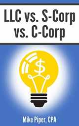 9781950967094-1950967093-LLC vs. S-Corp vs. C-Corp: Explained in 100 Pages or Less (Financial Topics in 100 Pages or Less)