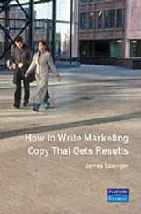 9780273620471-0273620479-How to Write Marketing Copy That Gets Results