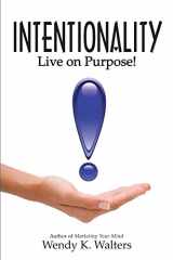 9780985794224-0985794224-Intentionality: Live on Purpose!