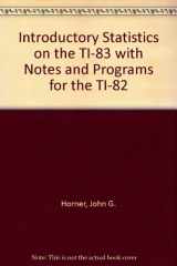 9780471240488-0471240486-Introductory Statistics on the TI-83 with Notes and Programs for the TI-82