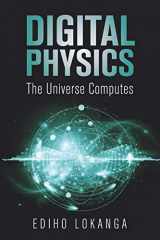 9781099207143-1099207142-Digital Physics: The Universe Computes