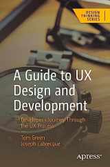 9781484295755-1484295757-A Guide to UX Design and Development: Developer’s Journey Through the UX Process (Design Thinking)