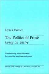 9780816615100-0816615101-Politics Of Prose: Essay on Sartre (Volume 35) (Theory and History of Literature)