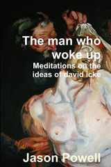 9781304010162-1304010163-The man who woke up - Meditations on the ideas of David Icke