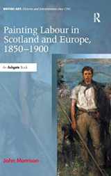 9781472415196-1472415191-Painting Labour in Scotland and Europe, 1850-1900 (British Art: Histories and Interpretations since 1700)
