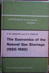 9780720431957-0720431956-Economics of the Natural Gas Shortage: 1960-80 (Contributions to Economic Analysis)