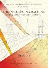 9781907222139-1907222138-The Influencing Machine: James Tilly Matthews and The Air Loom (Strange Attractor Press)
