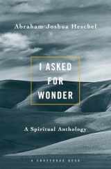 9780824505424-0824505425-I Asked for Wonder: A Spiritual Anthology