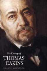 9780300136449-0300136447-The Revenge of Thomas Eakins (Henry Mcbride Series in Modernism and Modernity)