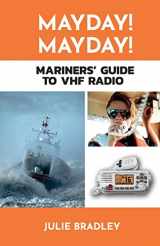 9781732918450-1732918457-MAYDAY! MAYDAY!: Mariners' Guide to VHF Radio (Escape Series)