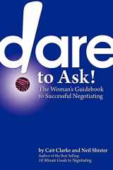 9780615372150-0615372155-Dare to Ask: The Woman's Guidebook to Successful Negotiating