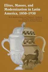 9780292739963-0292739966-Elites, Masses, and Modernization in Latin America, 1850–1930 (Texas Pan American Series)