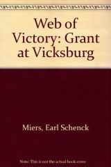 9780313203541-0313203547-The web of victory: Grant at Vicksburg