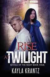 9781950530205-1950530205-Rise at Twilight (Rituals of the Night)