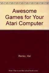 9780201164770-0201164779-Awesome Games for Your Atari Computer