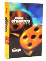 9780198502920-0198502923-Taking Chances: Winning with Probability