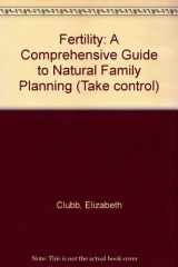 9780715389560-0715389564-Fertility: A comprehensive guide to natural family planning (Take control series)