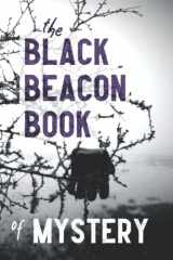 9780992321130-0992321131-The Black Beacon Book of Mystery (The Black Beacon Books of Mystery)